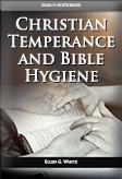 Christian Temperance and Bible Hygiene