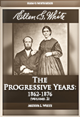 Ellen G. White Volume 2—The Progressive Years1862-1876