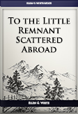 To The Little Remnant Scattered Abroad