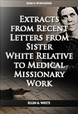 Extracts From Recent Letters From Sister White Relative To Medical Missionary Work