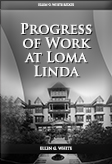 Progress of Work at Loma Linda