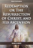 Redemption or the Resurrection of Christ, and His Ascension