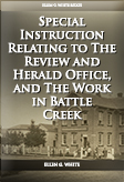 Special Instruction Relating toThe Review and Herald Office and The Work in Battle Creek