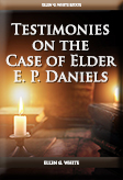 Testimonies on the Case of Elder E.P.Daniels