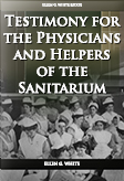 Testimony for the Physicians and Helpers of the Sanitarium