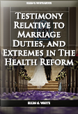 Testimony Relative to Marriage Duties and Extremes in The Health Reform