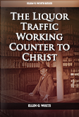 The Liquor Traffic Working Counter to Christ