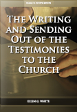 The Writing and Sending Out of the Testimonies to the Church