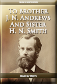 To Brother J.N. Andrews And Sister H. N. Smith