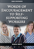 Words of Encouragement to Self-supporting Workers